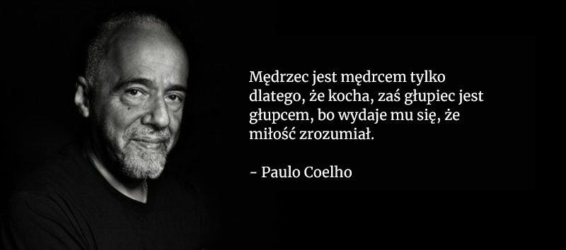 Miłość według Paulo Coelho.